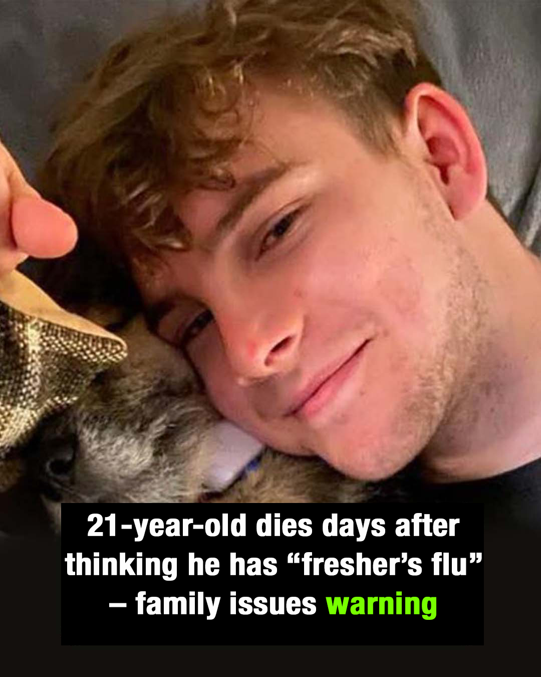 Student, 21, dies just days after getting what he thought was ‘fresher’s flu’