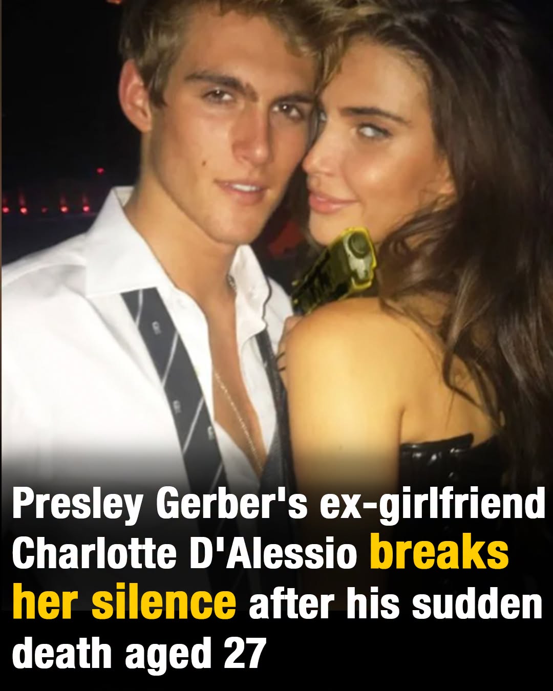 Presley Gerber’s ex-girlfriend Charlotte D’Alessio breaks silence after his death age 27